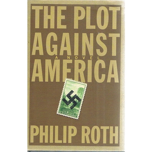 The Plot Against America. A Novel