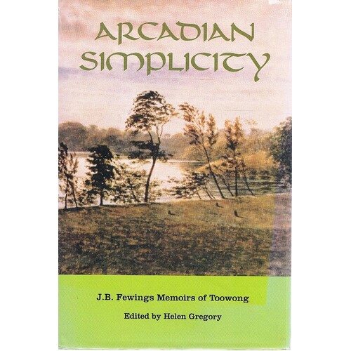 Arcadian Simplicity. J.B. Fewings Memoirs of Toowong