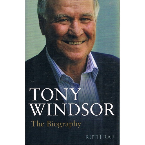 Tony Windsor. The Biography
