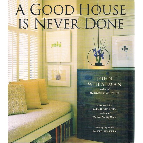 A Good House Is Never Done