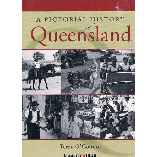 A Pictorial History Of Queensland