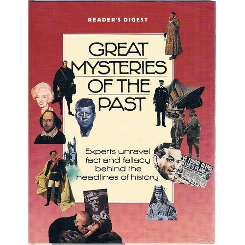 Great Mysteries of the Past. Experts Unravel Fact and Fallacy Behind the Headlines of History