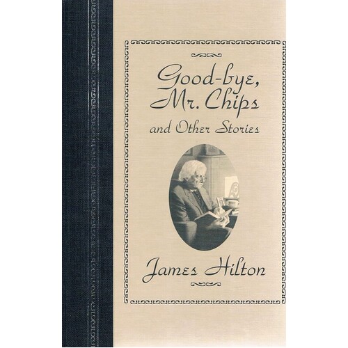 Good-bye Mr. Chips And Other Stories
