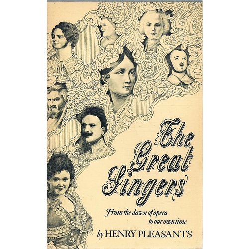 The Great Singers. From The Dawn Of Opera To Our Own Time