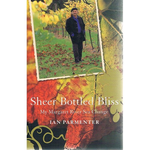 Sheer Bottled Bliss. My Margaret River Sea Change