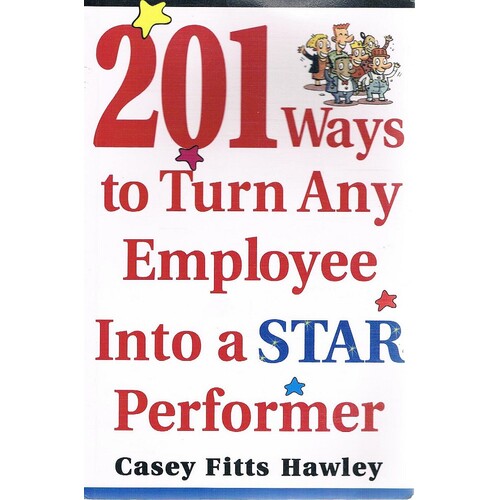 201 Ways to Turn Any Employee Into a Star Player