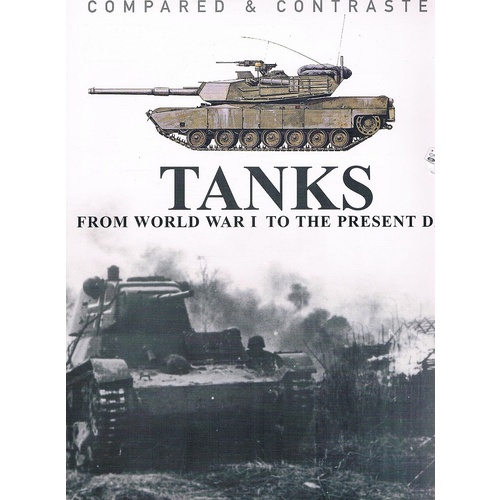 Compared And Contrasted Tanks From World War I To The Present Day