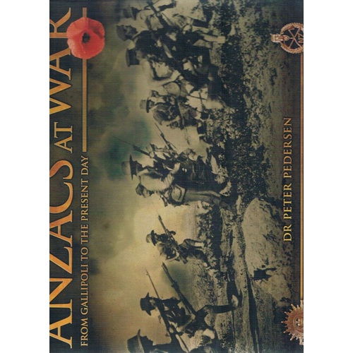 Anzacs At War From Gallipoli To The Present Day
