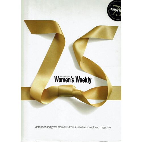 The Australian Women's Weekly Memories And Great Moments From Australia's Most Loved Magazine