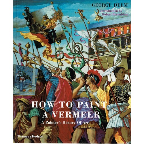 How To Paint A Vermeer. A Painter's History Of Art