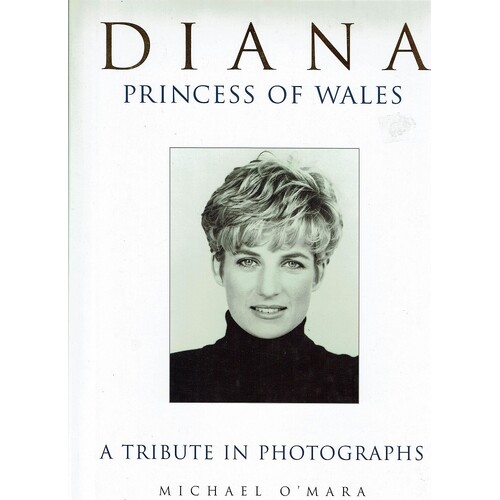 Diana. Princess Of Wales. A Tribute In Photographs