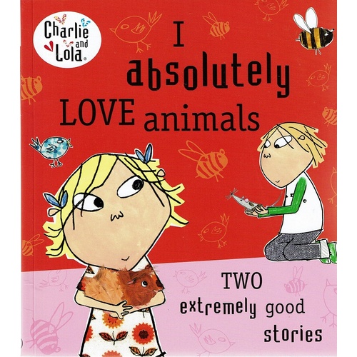 Charlie And Lola. I Absolutely Love Animals