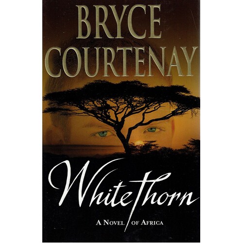White Thorn. A Novel Of Africa.