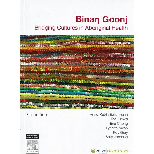 Binan Goonj. Bridging Cultures In Aboriginal Health