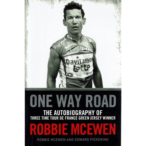 One Way Road. The Autobiography Of Three Time Tour De France Green Jersey Winner