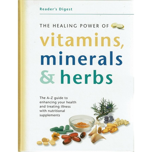 The Healing Power Of Vitamins, Minerals And Herbs Marlowes Books