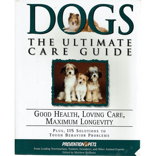 Dogs. The Ultimate Care Guide
