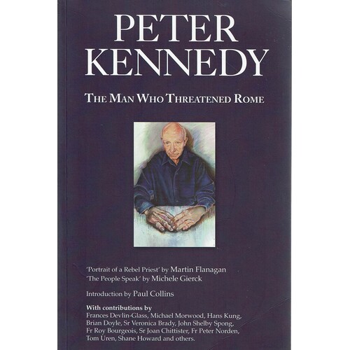 Peter Kennedy. The Man Who Threatened Rome