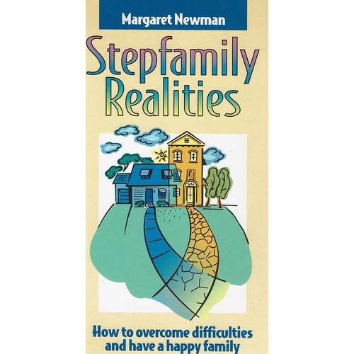 Stepfamily Realities. How To Overcome Difficulties And Have A Happy Family