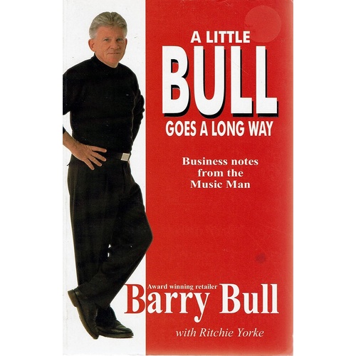 A Little Bull Goes A Long Way. Business Notes From The Music Man