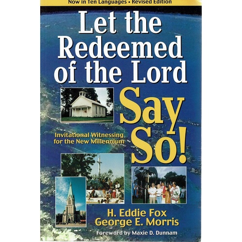 Let the Redeemed of the Lord Say So . Invitational Witnessing for the New Milennium