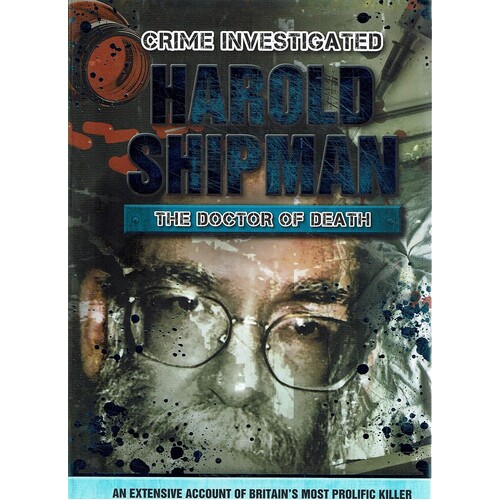 Harold Shipman. The Doctor Of Death