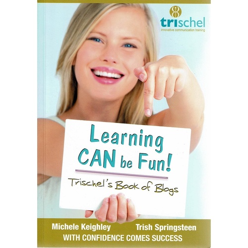 Learning Can Be Fun. Trischel's Book Of Blogs