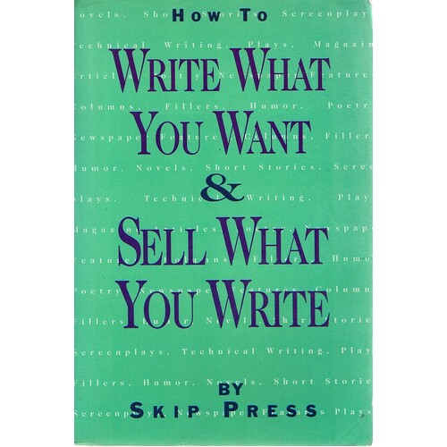 How To Write What You Want & Sell What You Write
