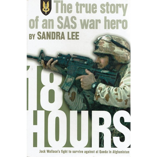 18 Hours. The True Story Of An SAS War Hero
