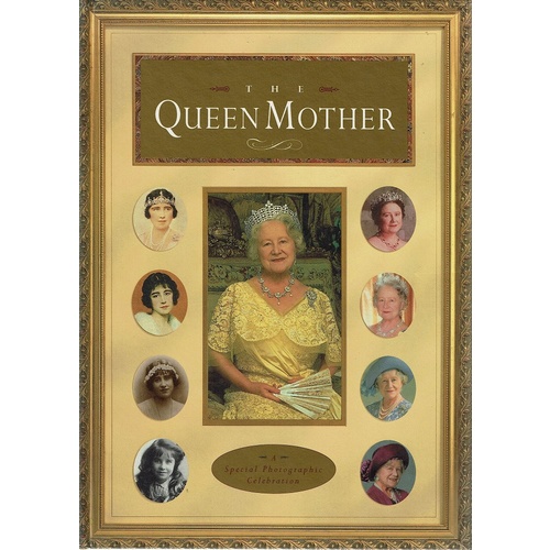 The Queen Mother. A Special Photographic Celebration