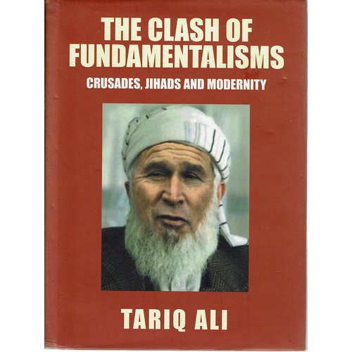 The Clash Of Fundamentalisms. Crusades, Jihads And Modernity