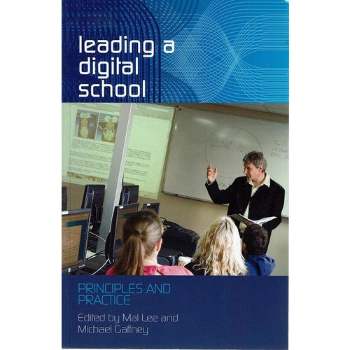 Leading A Digital School. Principles And Practice