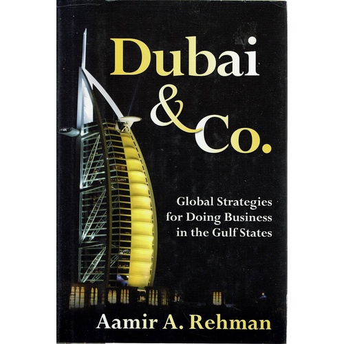Dubai and Co. Global Strategies For Doing Business In The Gulf States