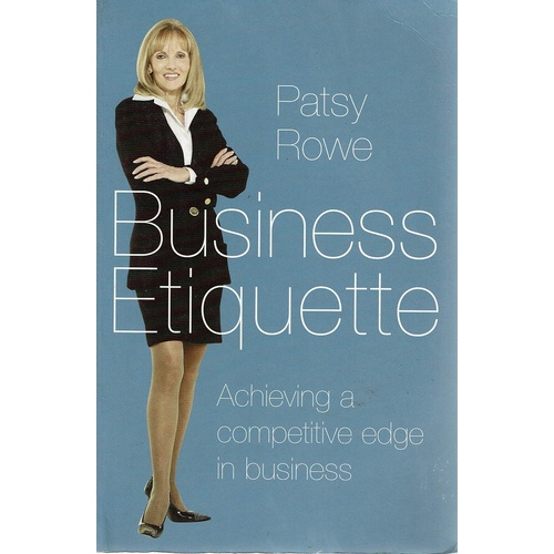 Business Etiquette. Achieving A Competitive Edge In Business