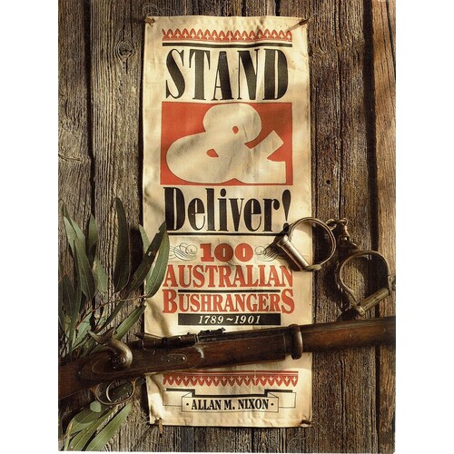 Stand & Deliver.100 Australian Bushrangers 1789 -1901