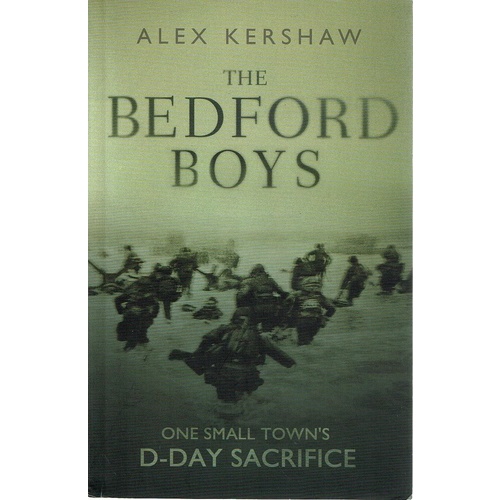 The Bedford Boys. One Small Town's D-Day Sacrifice