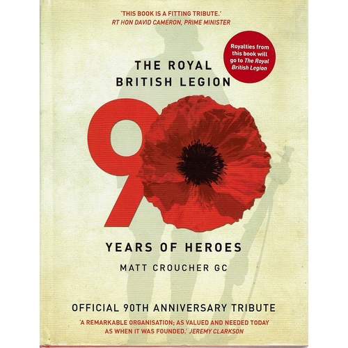 The Royal British Legion. Years Of Heroes