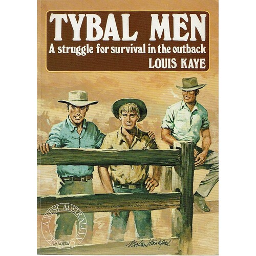 Tybal Men. A Struggle For Survival In The Outback