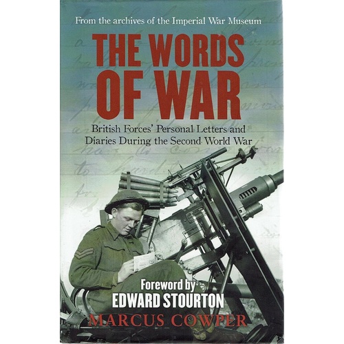The Words Of War. British Forces Personal Letters And  Diaries During The Second World War