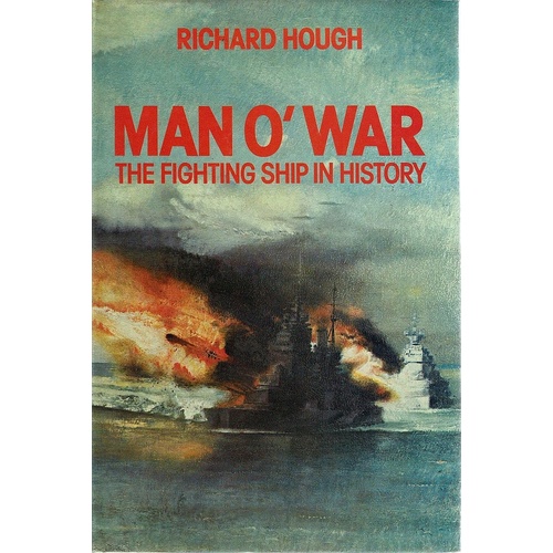 Man O'War. The Fighting Ship In History