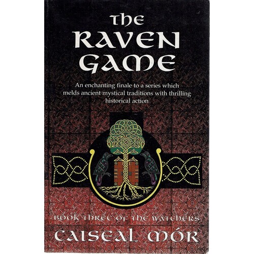 The Raven Game. An Enchanting Finale To A Series Which Melds Ancient Mystical Traditions With Thrilling Historical Action