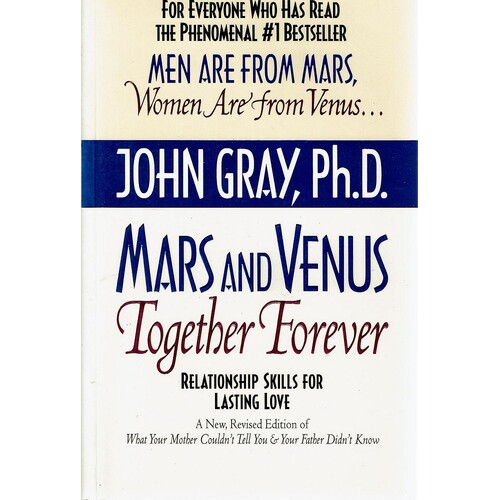 Mars And Venus. Together Forever. Relationship Skills For Lasting Love