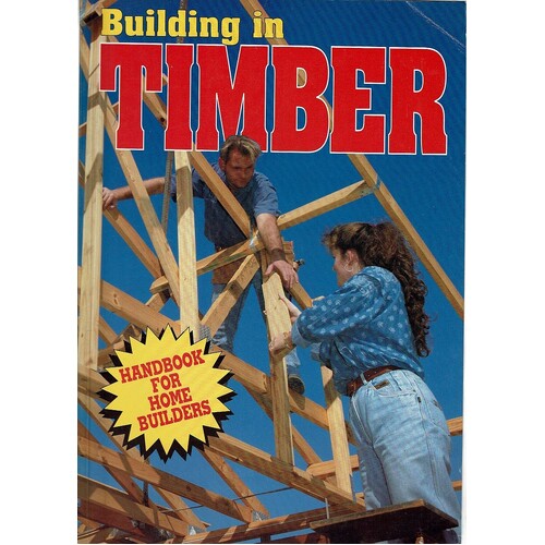 Building In Timber. Handbook For Home Builders