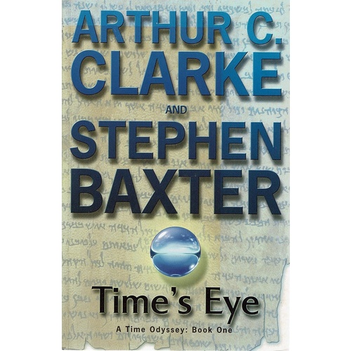 Time's Eye. A Time Odyssey. Book One