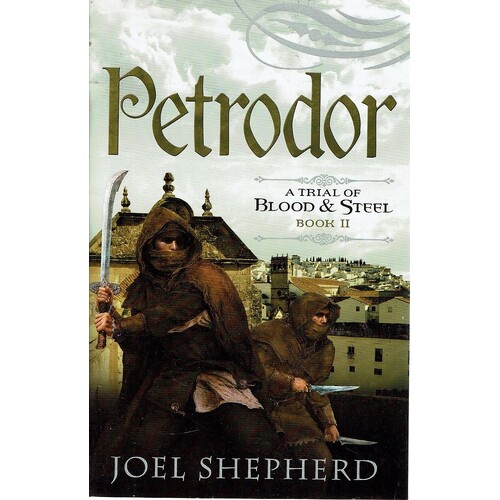 Petrodor. A Trial Of Blood & Steel. Book II