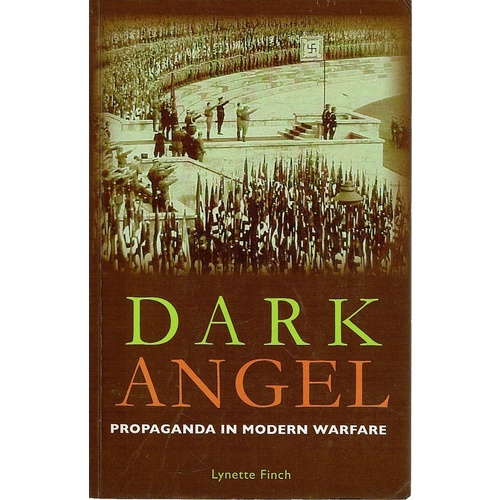 Dark Angel. Propaganda In Modern Warfare