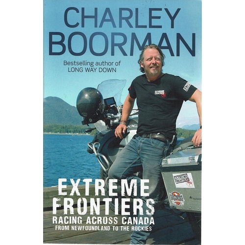 Extreme Frontiers. Racing Across Canada from Newfoundland to the Rockies