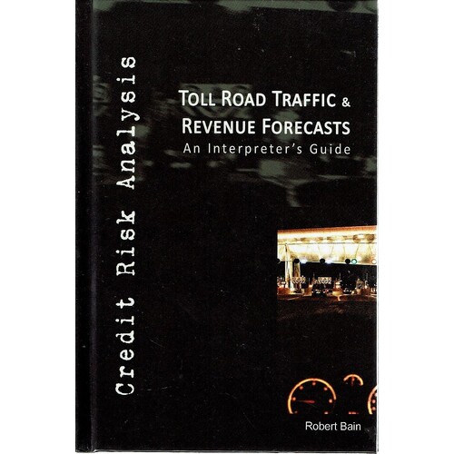 Toll Road Traffic And Revenue Forecasts. An Interpreter's Guide