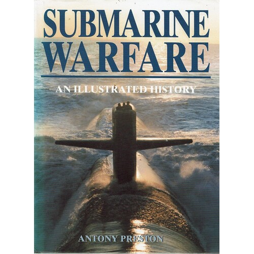 Submarine Warfare. An Illustrated History