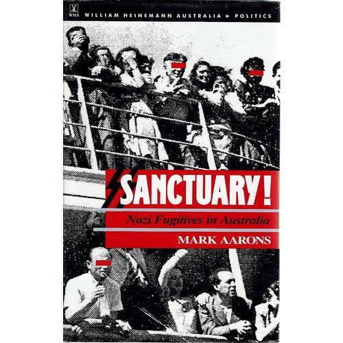 Sanctuary. Nazi Fugitives In Australia